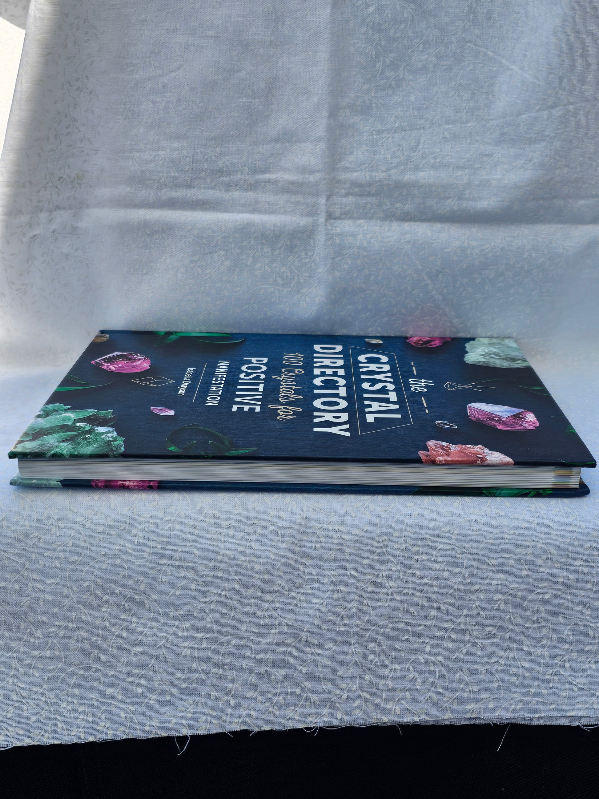 The Crystal Directory: 100 Crystals for Positive Manifestation by Isabella Drayson