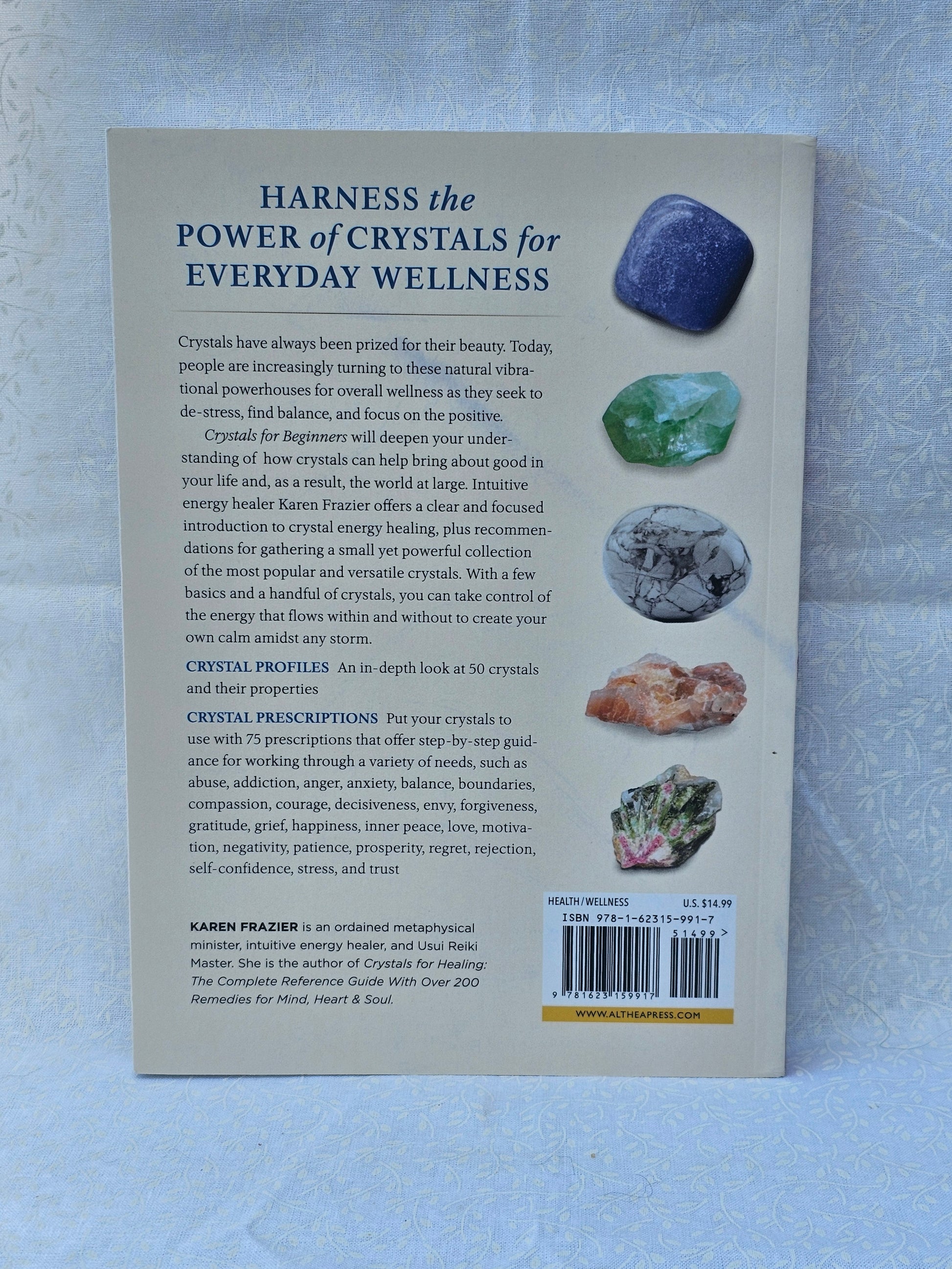 The Guide to Get Started with the Healing Power of Crystals by Karen Frasier